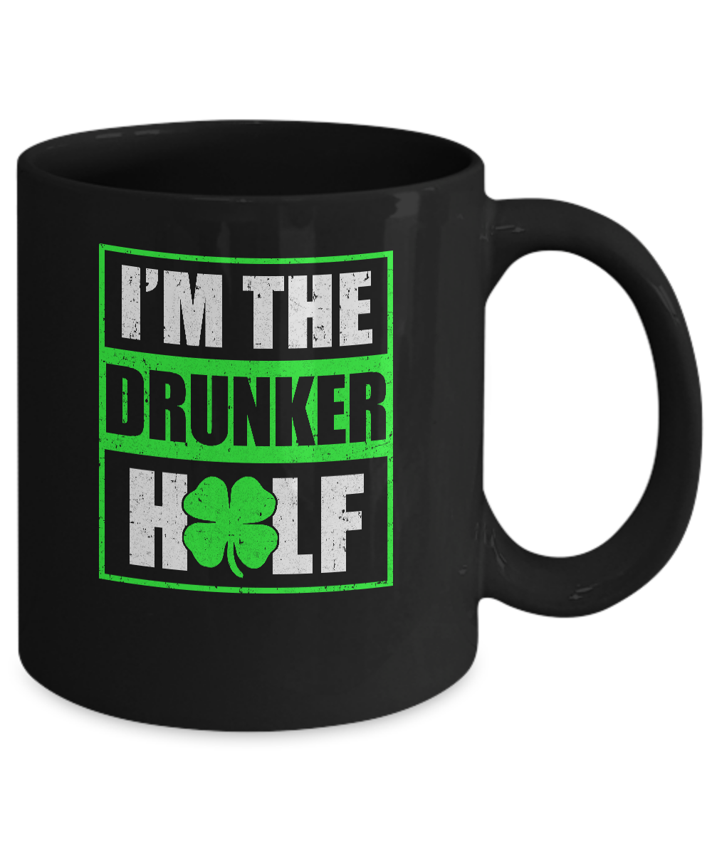 Funny I'm The Drunker Half St Patricks Day Mug Coffee Mug | Teecentury.com