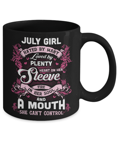 July Girl Hated By Many Loved By Plenty Heart On Her Sleeve Mug Coffee Mug | Teecentury.com