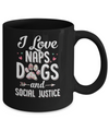 I Love Naps Dogs And Social Justice Dog Gift For Women Mug Coffee Mug | Teecentury.com