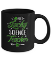 One Lucky Science Teacher St Patricks Day Irish Gift Mug Coffee Mug | Teecentury.com