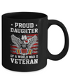 Proud Daughter Of World War 2 Veteran Patriotic Mug Coffee Mug | Teecentury.com