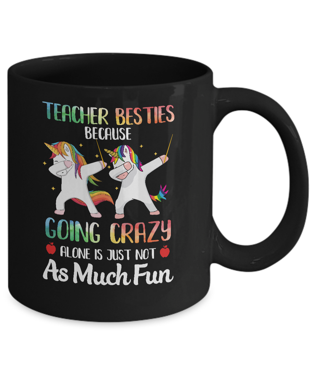Teacher Besties Because Going Crazy Alone Is Not Fun Mug Coffee Mug | Teecentury.com