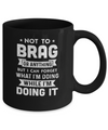 Not To Brag But I Can Forget What Im Doing Funny Mug Coffee Mug | Teecentury.com