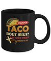 Wanna Taco Bout Jesus Christian Tacos Mug Coffee Mug | Teecentury.com