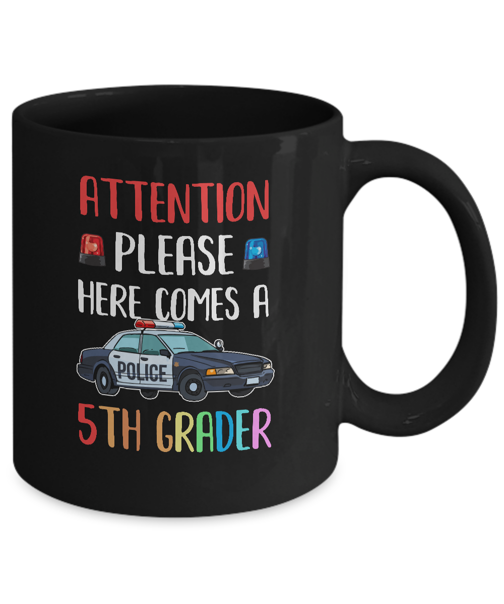 Kids First Day Of School 2022 5th Grade Police Attention Please Mug Coffee Mug | Teecentury.com