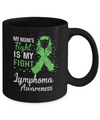 My Mom's Fight Is My Fight Lymphoma Awareness Mug Coffee Mug | Teecentury.com