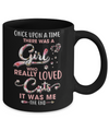 Once Upon A Time There Was A Girl Who Really Loved Cats Mug Coffee Mug | Teecentury.com