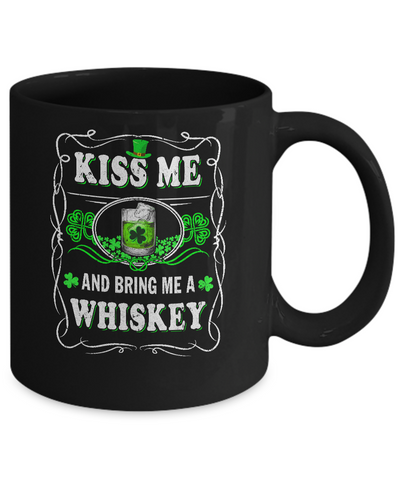 Kiss Me And Bring Me A Whiskey Coffee Mug | Teecentury.com