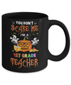 You Dont Scare Me Im A 1st Grade Teacher Halloween Mug Coffee Mug | Teecentury.com