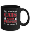 Stay Home With Cats It's Too Peopley Out There Mug Coffee Mug | Teecentury.com