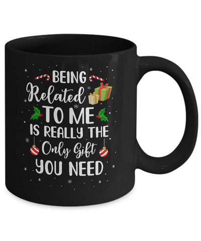 Funny Christmas Being Related To Me Is Gift For Family Joke Mug Coffee Mug | Teecentury.com