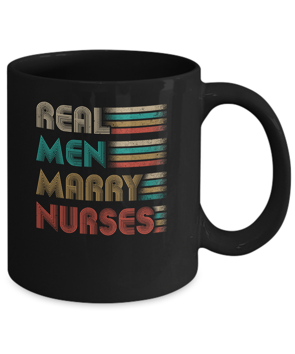 Real Men Marry Nurses Funny Gifts For Nurse's Husband Mug Coffee Mug | Teecentury.com