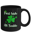 St Patricks Day Part Irish All Trouble Funny Party Mug Coffee Mug | Teecentury.com