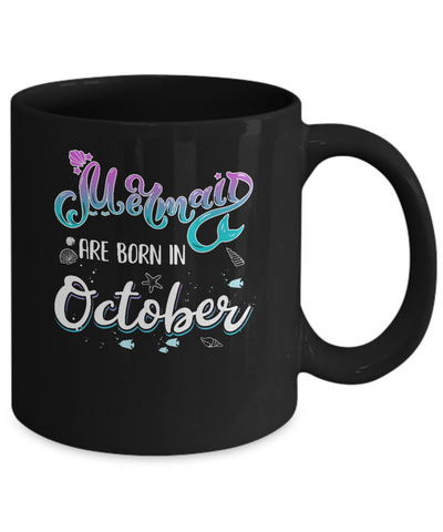 Mermaids Are Born In October Birthday Girl Gift Mug Coffee Mug | Teecentury.com
