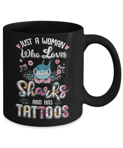 Just A Woman Who Loves Sharks And Has Tattoos Mug Coffee Mug | Teecentury.com