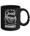 I Try To Be Good But I Take After My Grammy Toddler Kids Mug Coffee Mug | Teecentury.com