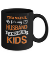 Thankful For My Husband And Our Kids Thanksgiving Day Mug Coffee Mug | Teecentury.com