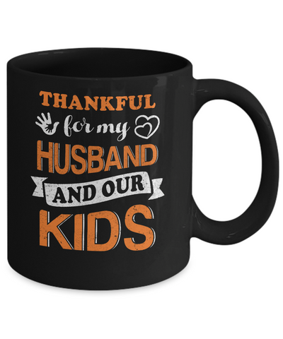 Thankful For My Husband And Our Kids Thanksgiving Day Mug Coffee Mug | Teecentury.com