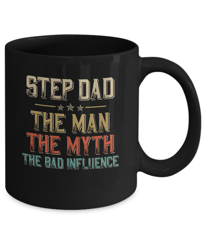 Vintage Step Dad The Man The Myth The Bad Influence Mug Coffee Mug | Teecentury.com