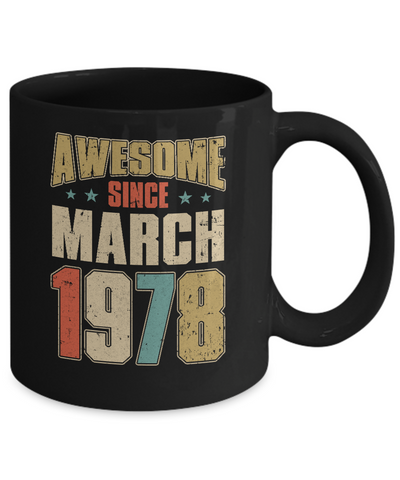 Vintage Retro Awesome Since March 1978 44th Birthday Mug Coffee Mug | Teecentury.com