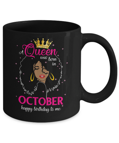 Cool A Queen Was Born In October Happy Birthday To Me Gifts Mug Coffee Mug | Teecentury.com