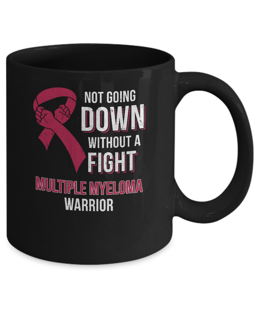 Not Going Down Without A Fight Multiple Myeloma Warrior Mug Coffee Mug | Teecentury.com