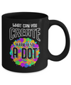 What Can You Create With Just A Dot International Dot Day Mug Coffee Mug | Teecentury.com