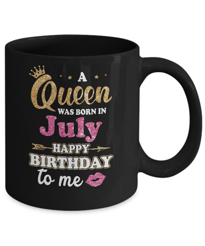 A Queen Was Born In July Happy Birthday Gift Mug Coffee Mug | Teecentury.com