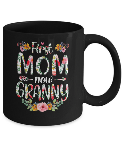 First Mom Now Granny Funny New Granny Mother's Day Gifts Mug Coffee Mug | Teecentury.com