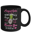 August Girls Are Like Pineapples Sweet Birthday Gift Mug Coffee Mug | Teecentury.com
