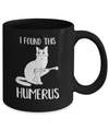I Found This Humerus Cat Humorous Mug Coffee Mug | Teecentury.com