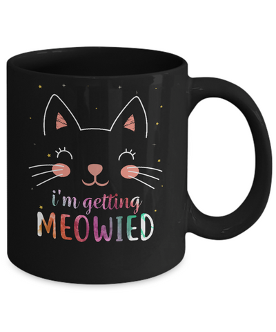 I'm Getting Meowied Cat Mug Coffee Mug | Teecentury.com