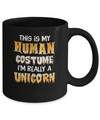 This Is My Human Costume Unicorn Halloween Mug Coffee Mug | Teecentury.com