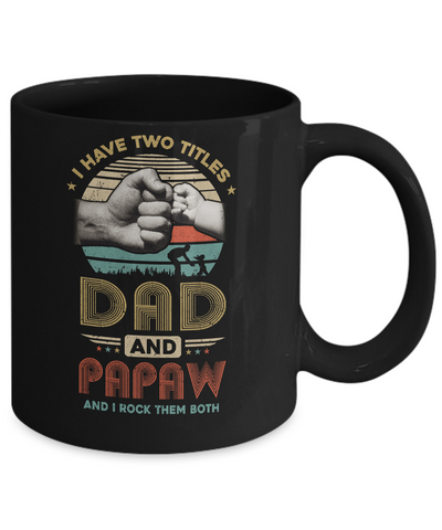 Vintage I Have Two Title Dad And Papaw Funny Fathers Day Mug Coffee Mug | Teecentury.com