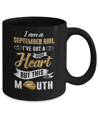 I Am A September Girl I've Got A Good Heart Birthday Mug Coffee Mug | Teecentury.com