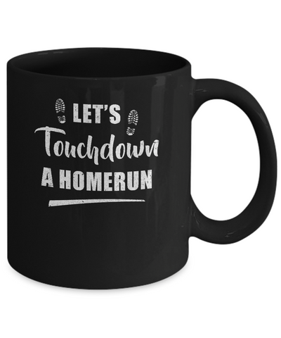 Let's Touchdown Homerun Mug Coffee Mug | Teecentury.com