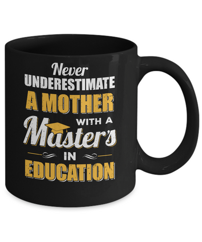 Mother With A Masters In Education Degree Graduation Gift Mug Coffee Mug | Teecentury.com