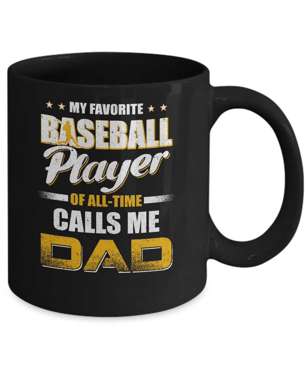 My Favorite Baseball Player Calls Me Dad Baseball Mug Coffee Mug | Teecentury.com