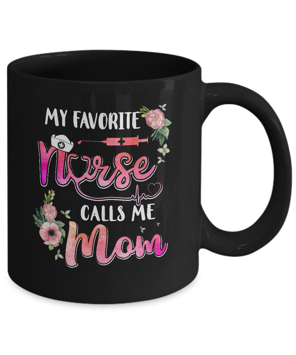 My Favorite Nurse Calls Me Mom Nursing Mothers Day Gift Mug Coffee Mug | Teecentury.com