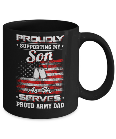 Supporting My Son As He Serves Proud Army Dad Mug Coffee Mug | Teecentury.com