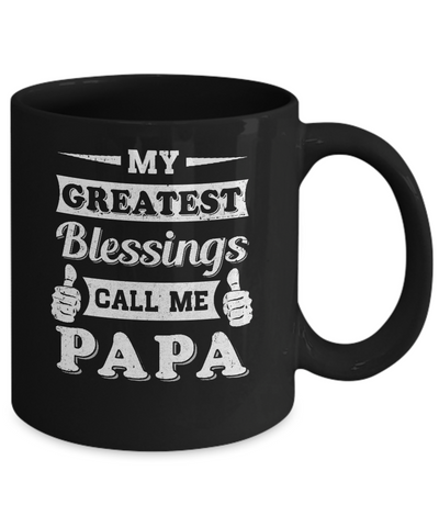 My Greatest Blessings Call Me Papa Mug Coffee Mug | Teecentury.com