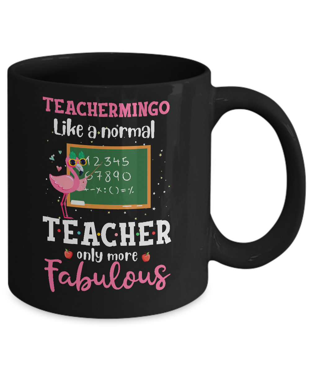 Teachermingo Like A Normal Teacher Only More Fabulous Mug Coffee Mug | Teecentury.com