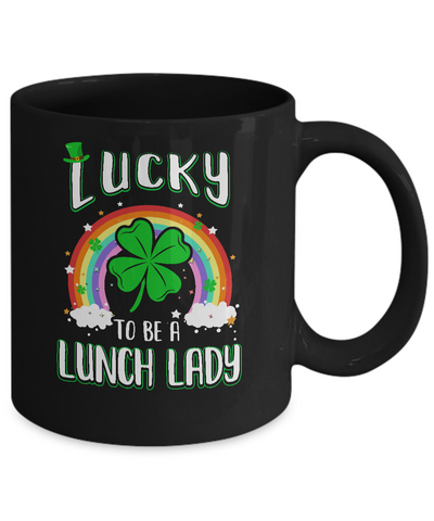 Funny St Patricks Day Lucky To Be A Lunch Lady Mug Coffee Mug | Teecentury.com