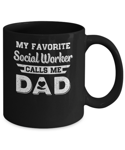 My Favorite Social Worker Calls Me Dad Fathers Day Gifts Mug Coffee Mug | Teecentury.com