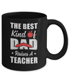 Best Kind Of Dad Raises A Teacher Bearded Fathers Day Mug Coffee Mug | Teecentury.com