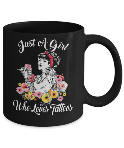 Just A Girl Who Loves Tattoos Mug Coffee Mug | Teecentury.com