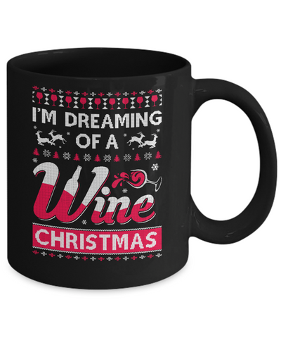 I'm Dreaming Of The Wine Christmas Sweater Mug Coffee Mug | Teecentury.com
