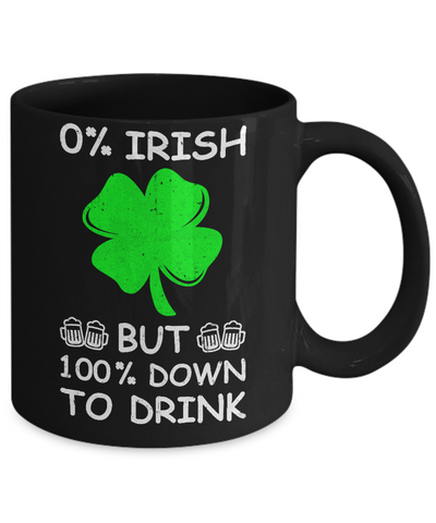 0% Irish 100% Down To Drink St Patrick's Day Mug Coffee Mug | Teecentury.com