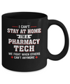 I Can't Stay At Home I'm A Pharmacy Tech Strong Nurse Mug Coffee Mug | Teecentury.com