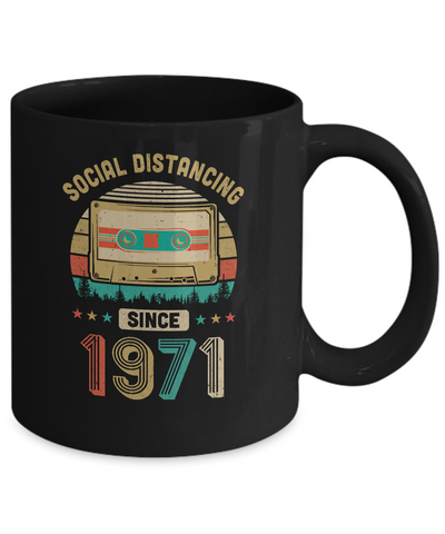 Social Distancing Since 1971 My 51th Birthday Quarantine Mug Coffee Mug | Teecentury.com